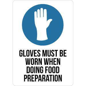 PRINTED ALUMINUM A2 SIGN - Gloves Must Worn When Doing Food Preparation ...